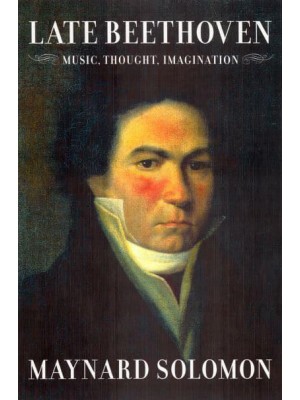 Late Beethoven Music, Thought, Imagination