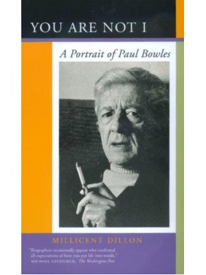 You Are Not I A Portrait of Paul Bowles