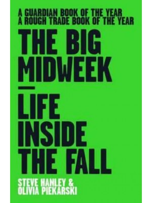 The Big Midweek Life Inside The Fall