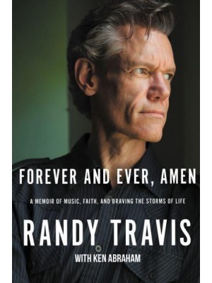 Forever and Ever, Amen A Memoir of Music, Faith, and Braving the Storms of Life