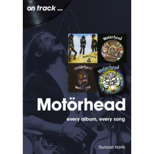 Motorhead On Track Every Album, Every Song