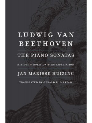 Ludwig Van Beethoven The Piano Sonatas : History, Notation, Interpretation