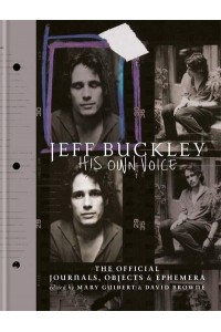 Jeff Buckley - His Own Voice The Official Journals, Objects & Ephemera