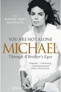 You Are Not Alone Michael, Through a Brother's Eyes