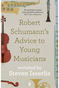 Robert Schumann's Advice to Young Musicians