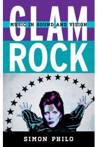 Glam Rock Music in Sound and Vision - Tempo: A Rowman & Littlefield Music Series on Rock, Pop, and Culture