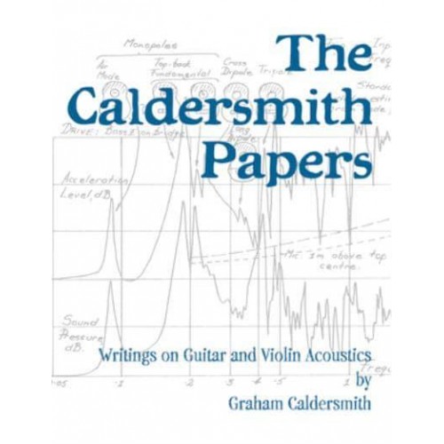 The Caldersmith Papers Writings on Guitar and Violin Acoustics
