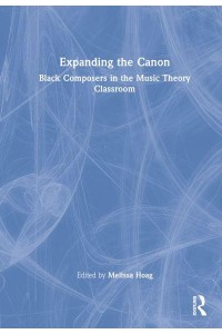 Expanding the Canon Black Composers in the Music Theory Classroom