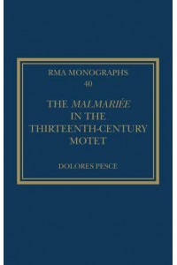 The Malmariée in the Thirteenth-Century Motet - Royal Musical Association Monographs