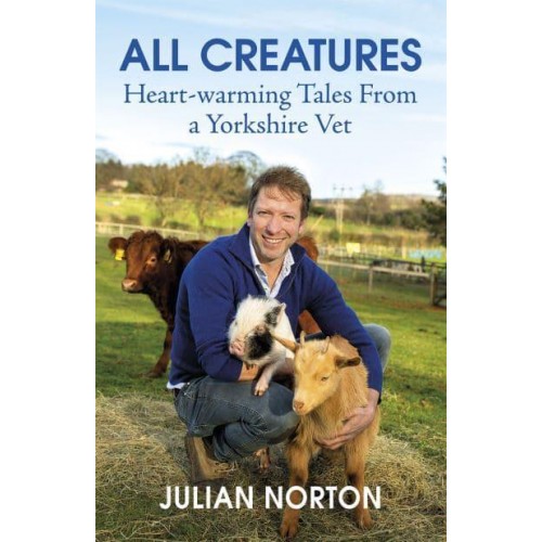 All Creatures Heartwarming Tales from a Yorkshire Vet