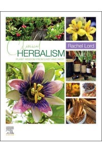 Clinical Herbalism Plant Wisdom from East and West