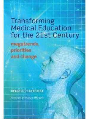 Transforming Medical Education for the 21st Century Megatrends, Priorities and Change