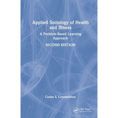 Applied Sociology of Health and Illness A Problem-Based Learning Approach