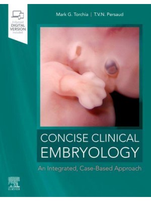 Concise Clinical Embryology An Integrated, Case-Based Approach