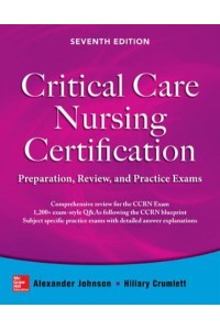 Critical Care Nursing Certification Preparation, Review, and Practice Exams