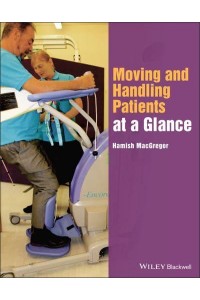 Moving and Handling Patients at a Glance - At a Glance (Nursing and Healthcare)