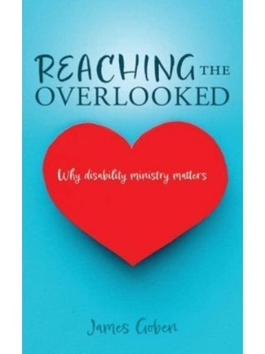 Reaching The Overlooked Why Disability Ministry Matters