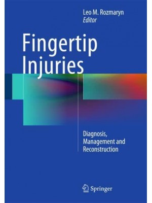 Fingertip Injuries Diagnosis, Management and Reconstruction