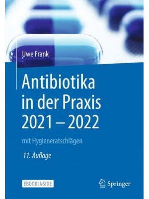 Antibiotika in Der Praxis 2021 - 2022 Mit Hygieneratschlägen