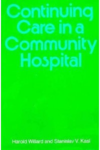 Continuing Care in a Community Hospital - Commonwealth Fund Publications