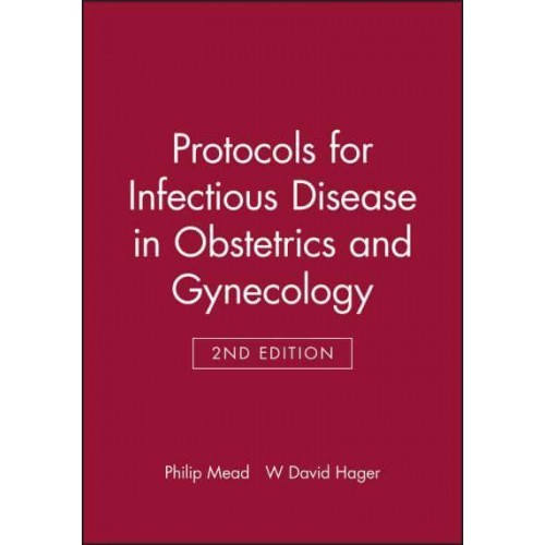 Protocols for Infectious Diseases in Obstetrics and Gynecology - Protocols in Obstetrics and Gynecology