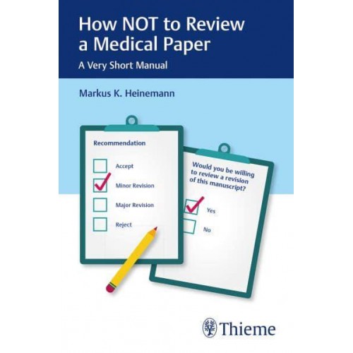 How NOT to Review a Medical Paper A Very Short Manual