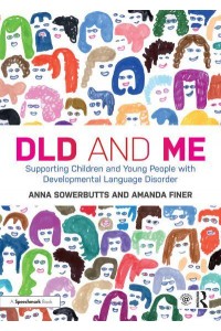 DLD and Me Supporting Children and Young People With Developmental Language Disorder