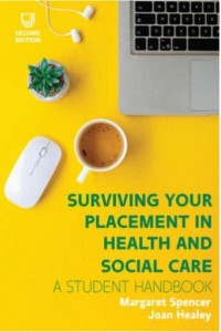 Surviving Your Placement in Health and Social Care A Student Handbook