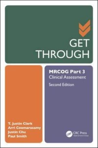 Get Through MRCOG. Part 3 Clinical Assessment - Get Through