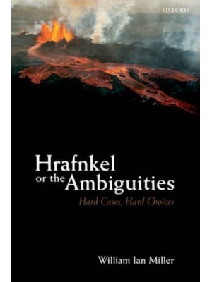 Hrafnkel or the Ambiguities Hard Cases, Hard Choices