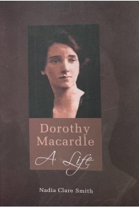 Dorothy Macardle A Life
