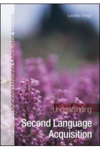 Understanding Second Language Acquisition - Understanding Language Series