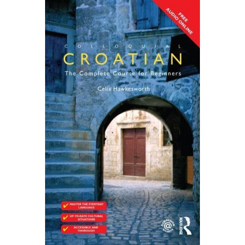 Colloquial Croatian - Colloquial Series