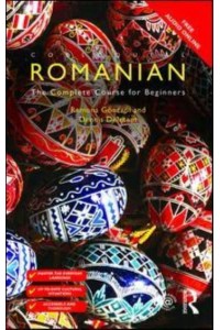 Colloquial Romanian The Complete Course for Beginners - Colloquial Series