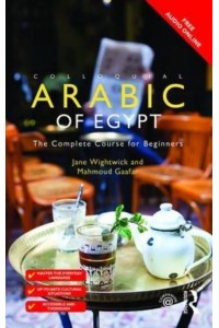 Colloquial Arabic of Egypt The Complete Course for Beginners - The Colloquial Series