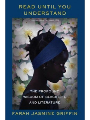 Read Until You Understand The Profound Wisdom of Black Life and Literature