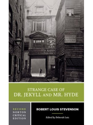 Strange Case of Dr. Jekyll and Mr. Hyde - A Norton Critical Edition