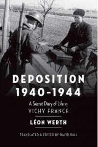 Deposition, 1940-1944 A Secret Diary of Life in Vichy France