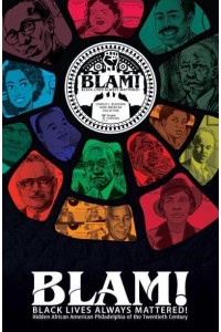 Blam! Black Lives Always Mattered! Hidden African American Philadelphia of the Twentieth Century