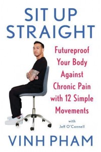 Sit Up Straight Future-Proof Your Body Against Chronic Pain With 12 Simple Movements