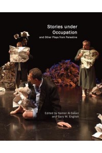 Stories Under Occupation And Other Plays from Palestine - In Performance