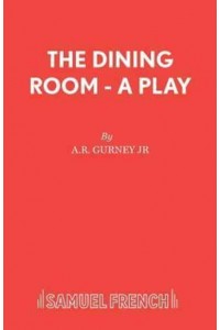 The Dining Room A Play