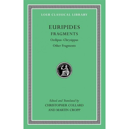 Fragments. Oedipus-Chrysippus [And] Other Fragments - Loeb Classical Library