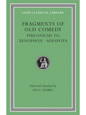 Fragments of Old Comedy. Volume 3 - The Loeb Classical Library