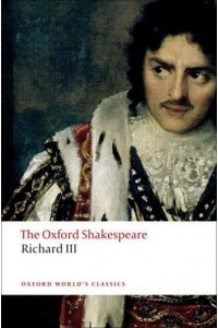 The Tragedy of King Richard III - The Oxford Shakespeare