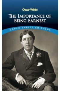 The Importance of Being Earnest - Dover Thrift Editions