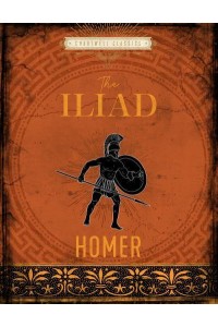 The Iliad - Chartwell Classics