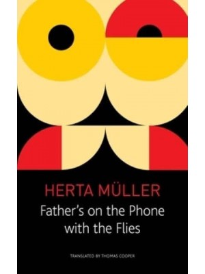 Father's on the Phone With the Flies A Selection - The Seagull Library of German Literature
