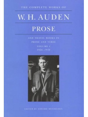 Prose and Travel Books in Prose and Verse - The Complete Works of W.H. Auden
