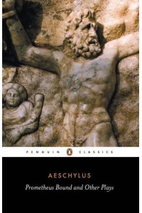 Prometheus Bound and Other Plays - Penguin Classics